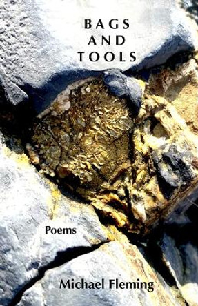 Bags and Tools: Poems by Michael Fleming
