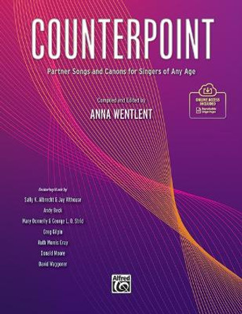 Counterpoint: Partner Songs and Canons for Singers of Any Age, Book & Enhanced CD by Anna Wentlent