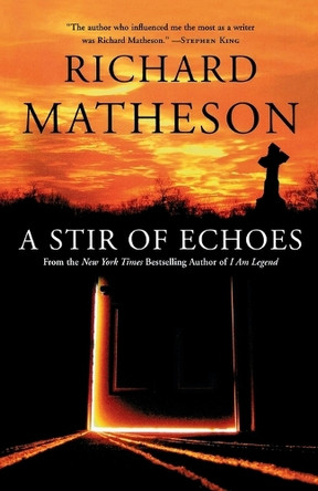 A Stir of Echoes by Richard Matheson 9780765308719