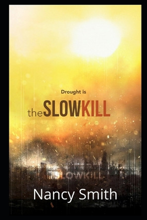 The Slow Kill by Nancy Smith 9780991390700