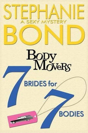 7 Brides for 7 Bodies by Stephanie Bond 9780991520909
