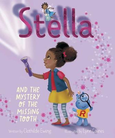 Stella and the Mystery of the Missing Tooth by Clothilde Ewing