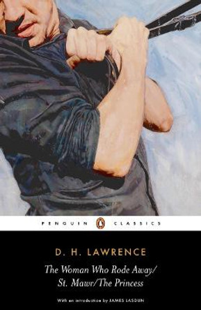 The Woman Who Rode Away, St. Mawr,  The Princess by D. H. Lawrence