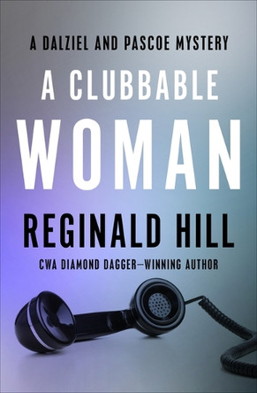 A Clubbable Woman by Reginald Hill 9781504066037