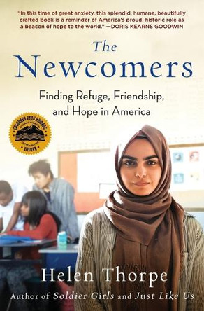 The Newcomers: Finding Refuge, Friendship, and Hope in America by Helen Thorpe 9781501159107