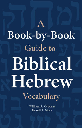A Book-By-Book Guide to Bib Hebrew Vocab by William Osborne 9781683070863