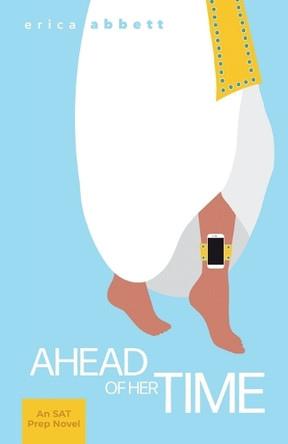 Ahead of Her Time: An SAT Vocabulary Novel by Erica Abbett 9781734094015