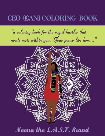 CEO RANI Coloring Book: a coloring book for the royal hustler that needs rests within you. Your peace lies here... by Esq Neena Rani Speer 9781736693933