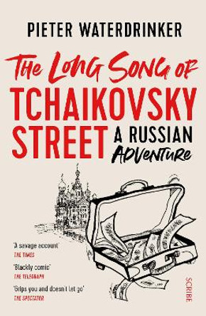 The Long Song of Tchaikovsky Street: a Russian adventure by Pieter Waterdrinker