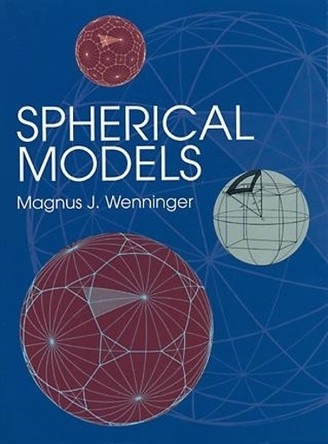 Spherical Models by Magnus J. Wenniger 9780486409214