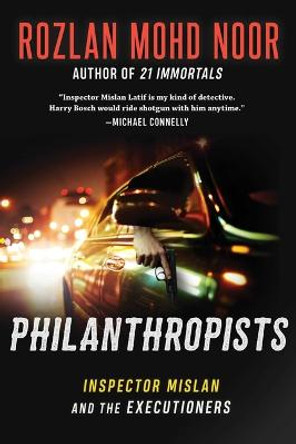 Philanthropists: Inspector Mislan and the Executioners by Rozlan Mohd Noor