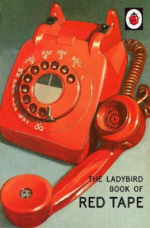 The Ladybird Book of Red Tape by Jason Hazeley
