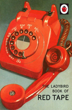 The Ladybird Book of Red Tape by Jason Hazeley