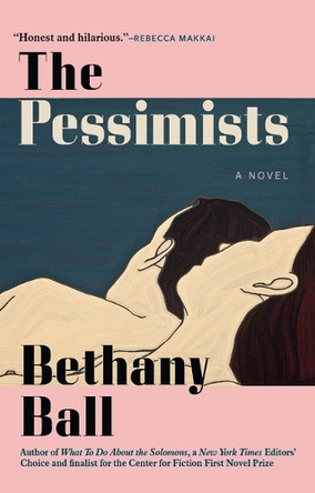 The Pessimists by Bethany Ball 9780802160355