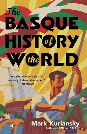 The Basque History of the World: The Story of a Nation by Mark Kurlansky 9780140298512