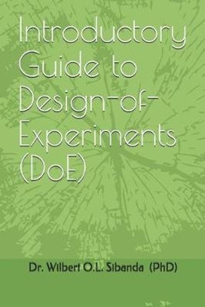 Introductory guide to Design-of-Experiments (DoE) by Wilbert O.L. Sibanda 9780620808309