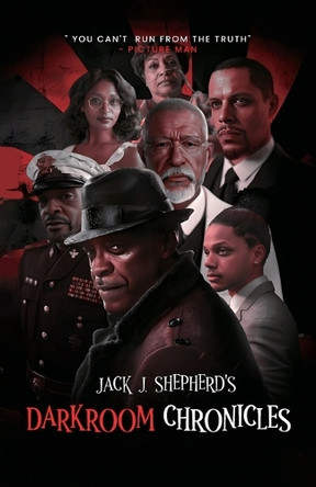 Jack Shepherd's Darkroom Chroniciles by Jack J Shepherd 9798895699478