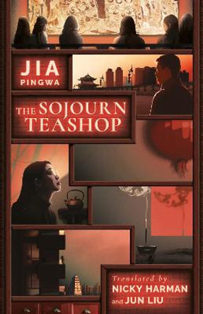 The Sojourn Teashop by Jia Pingwa