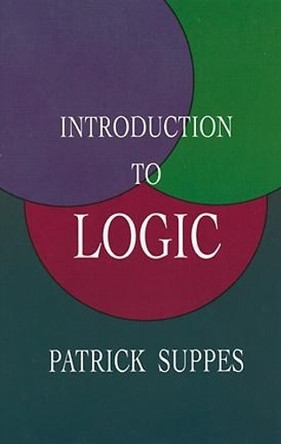 Introduction to Logic by Patrick Suppes 9780486406879