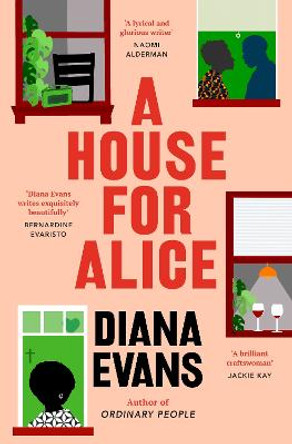 A House for Alice: The intimate and compelling new novel from the author of ORDINARY PEOPLE by Diana Evans