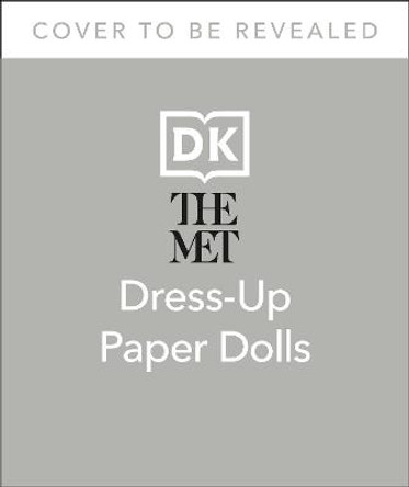 The Met Dress Up Paper Dolls: 170 years of Unforgettable Fashion from The Metropolitan Museum of Art’s Costume Institute by Satu Hameenaho-Fox