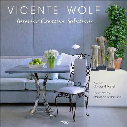 Creative Interior Solutions: Lessons Learned From a Life in Design by Vicente Wolf