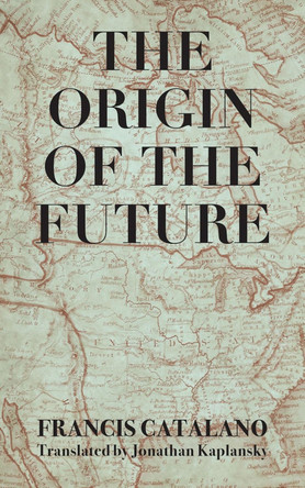 The Origin of the Future by Jonathan Kaplansky 9781771839495