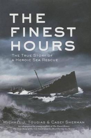 The Finest Hours (Young Readers Edition): The True Story of a Heroic Sea Rescue by Michael J Tougias