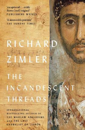 The Incandescent Threads by Richard Zimler