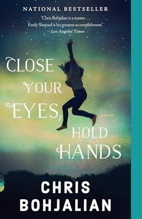 Close Your Eyes, Hold Hands by Chris Bohjalian 9780307743930