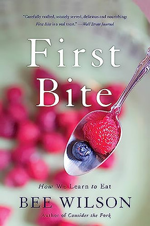 First Bite by Bee Wilson 9780465094127