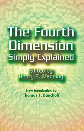The 4th Dimension Simply Explained by Henry Parker Manning 9780486438894