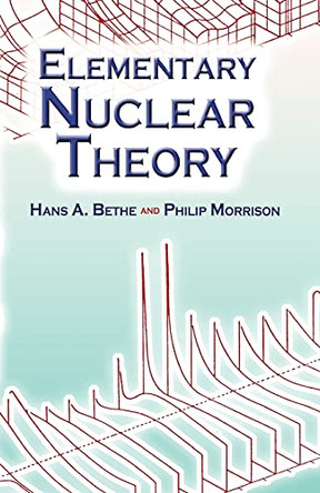 Elementary Nuclear Theory by Hans Albrecht Bethe 9780486450483