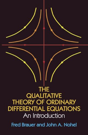 The Qualitative Theory of Ordinary Differential Equations: An Introduction by Fred Brauer 9780486658469