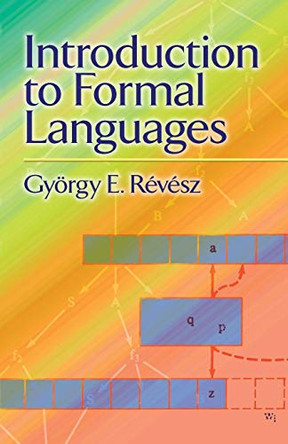 Introduction to Formal Languages by Gyorgy E. Revesz 9780486666976