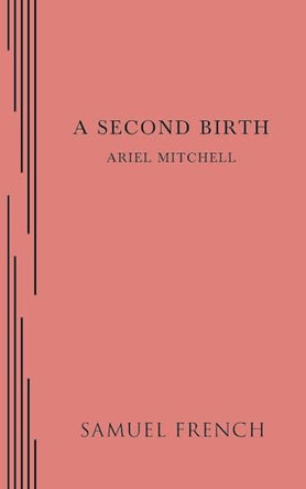 A Second Birth by Ariel Mitchell 9780573702167