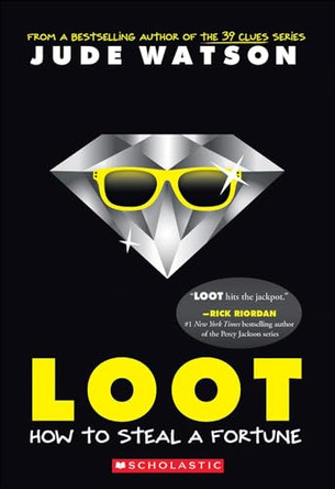 Loot: How to Steal a Fortune by Jude Watson 9780606370226