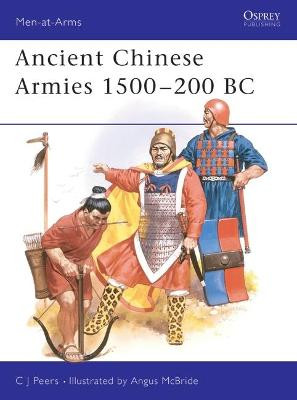 Ancient Chinese Armies 1500–200 BC by CJ Peers