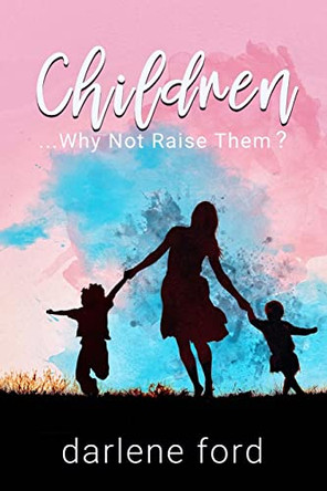 Children... Why Not Raise Them? by Navi Robbins 9780692069776