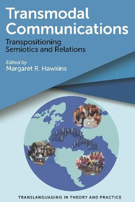 Transmodal Communications: Transpositioning Semiotics and Relations by Margaret R. Hawkins