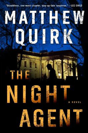 The Night Agent: A Novel by Matthew Quirk