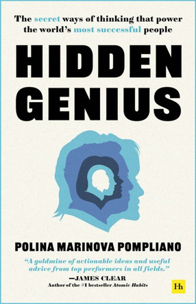 Hidden Genius: The secret ways of thinking that power the world’s most successful people by Polina Marinova Pompliano