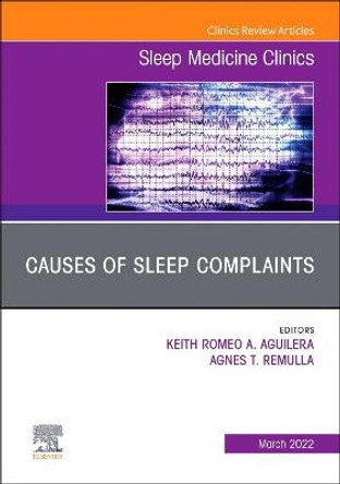 Causes of Sleep Complaints, an Issue of Sleep Medicine Clinics by Aguilera