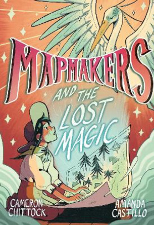 Mapmakers and the Lost Magic: (A Graphic Novel) by Cameron Chittock