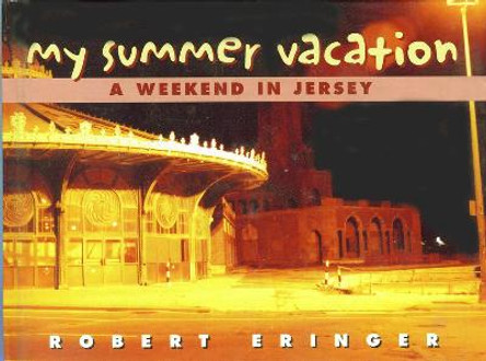 My Summer Vacation: A Weekend in Jersey by Robert Eringer