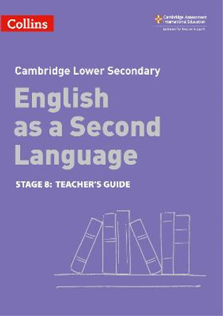 Lower Secondary English as a Second Language Teacher's Guide: Stage 8 (Collins Cambridge Lower Secondary English as a Second Language) by Anna Osborn