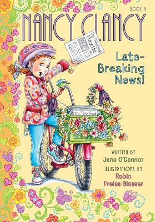 Nancy Clancy, Late-Breaking News!: #8 by Jane O'Connor