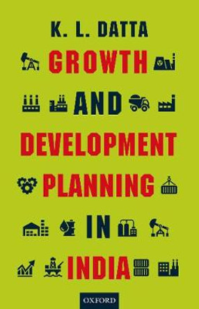 Growth and Development Planning in India by K. L. Datta