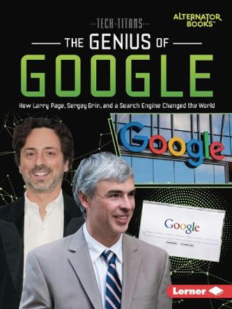 The Genius of Google: How Larry Page, Sergey Brin, and a Search Engine Changed the World by Margaret J Goldstein