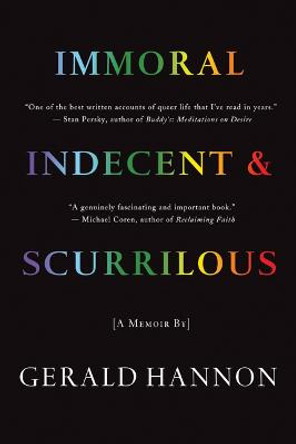 Immoral, Indecent, and Scurrilous by Gerald Hannon